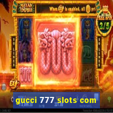 gucci 777 slots com